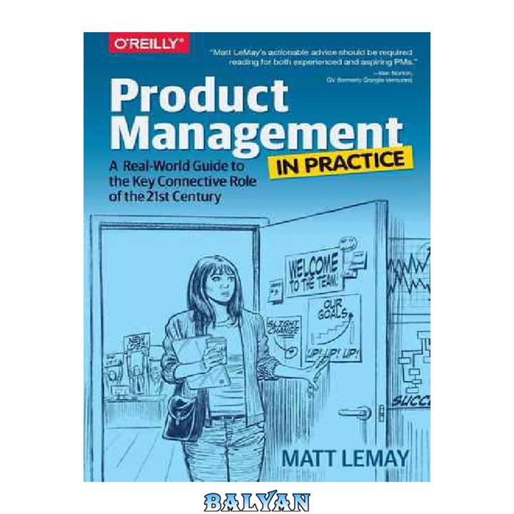 دانلود کتاب Product Management in Practice – A Real-World Guide to the Key Connective Role of the 21st Century